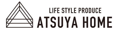 LIFE STYLE PRODUCE ATSUYA HOME